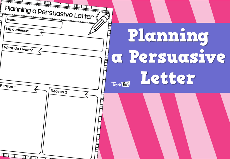 Planning a Persuasive Letter