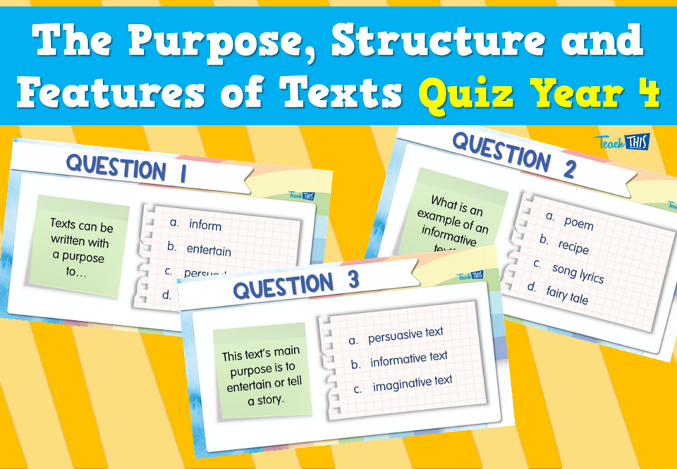 The Purpose, Structure and Features of Texts Quiz - Year 4