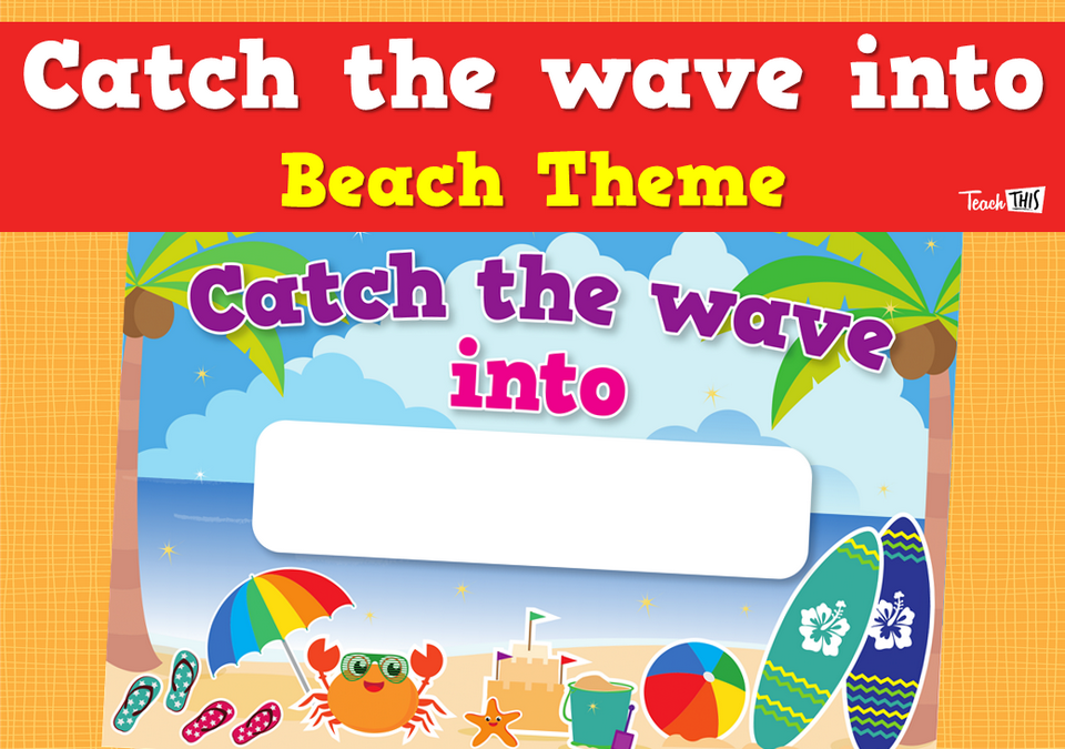 Catch the wave into - Beach Theme