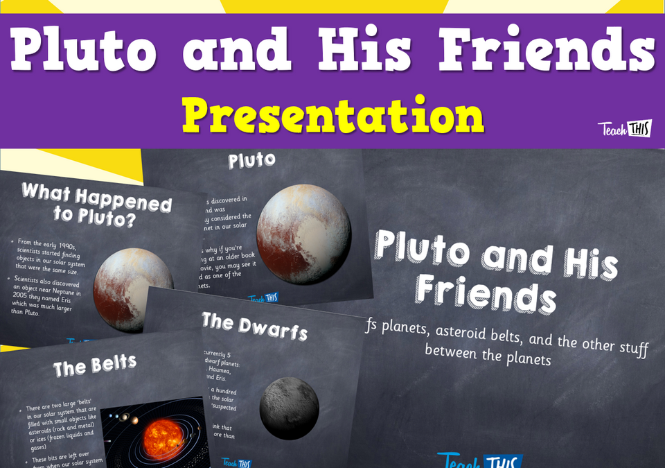 Pluto and his Friends - Presentation