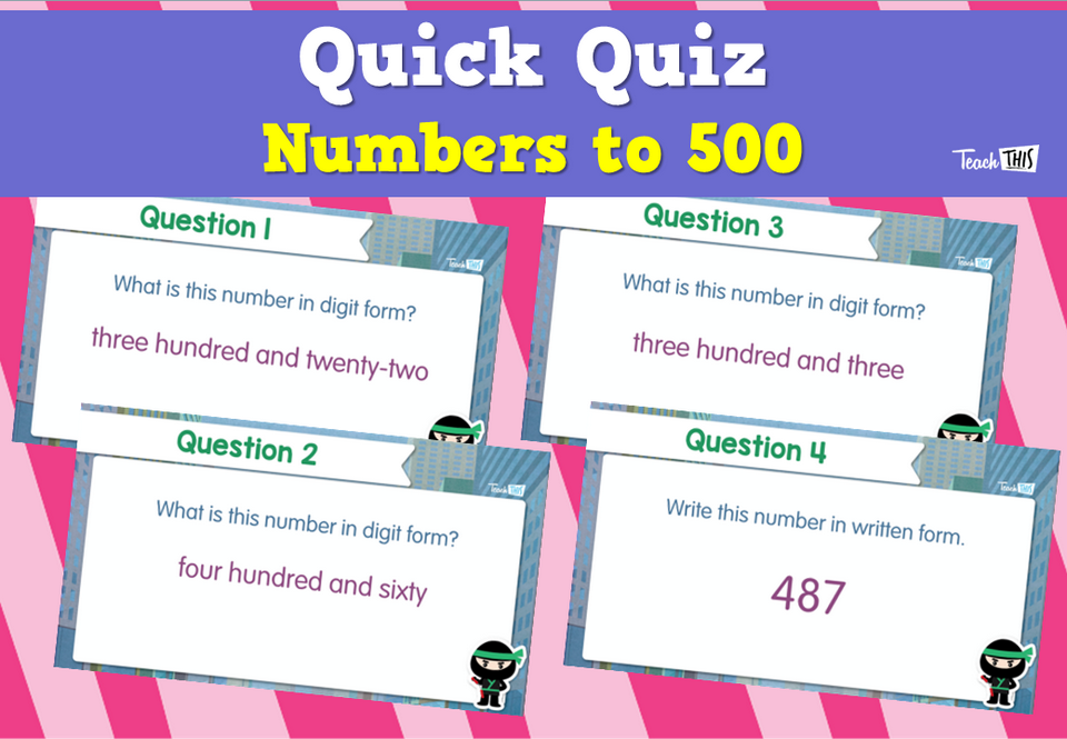 Quick Quiz - Numbers to 500