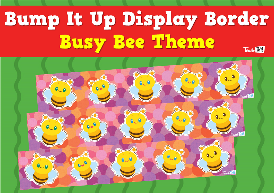 Bump It Up Display Border - Busy Bee Theme