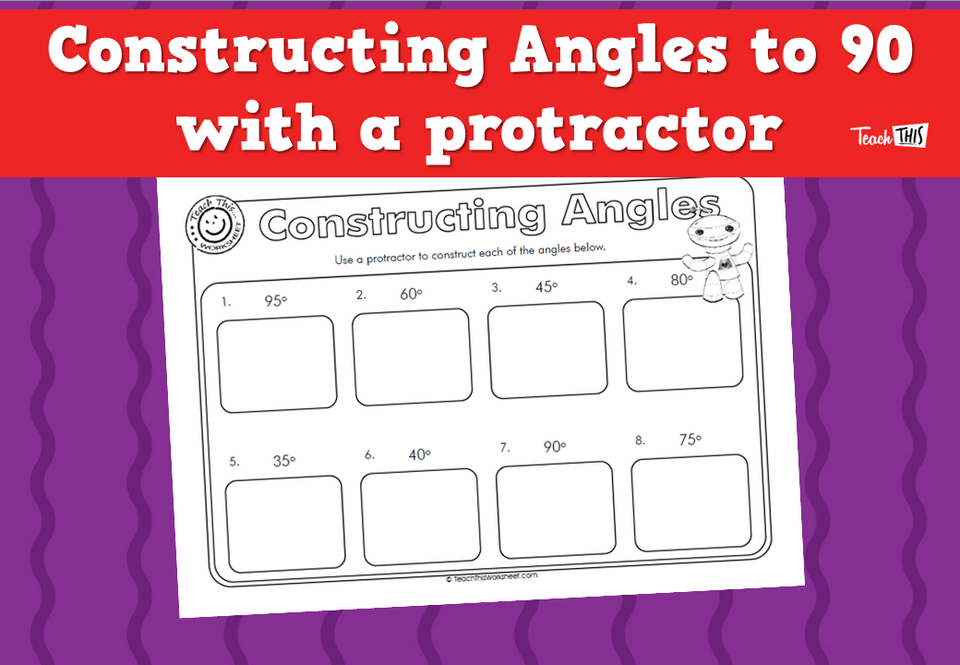 Constructing Angles to 90- with a protractor