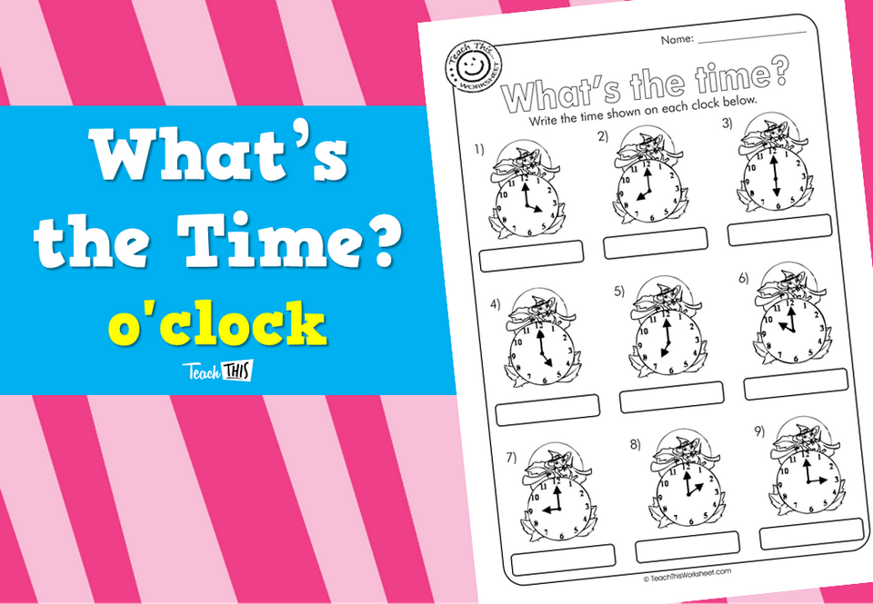 What's the Time? - o'clock