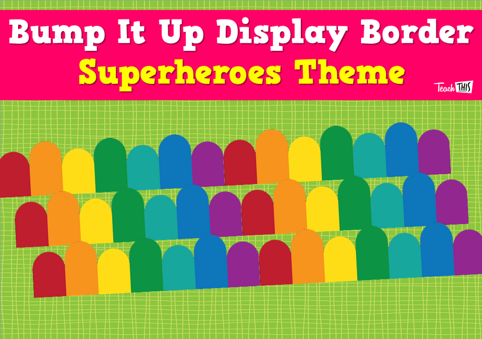 Bump It Up Display Border - Superheroes Theme