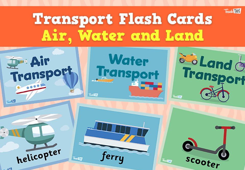 Transport Flash Cards - Air, Water & Land
