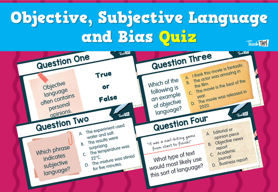 Objective, Subjective Language and Bias Quiz