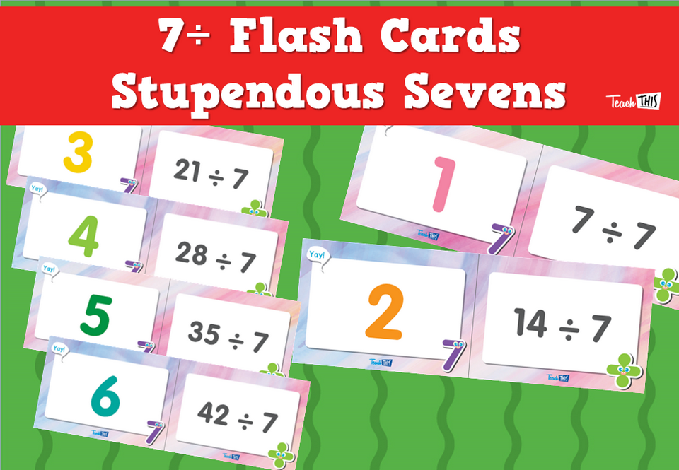 7÷ Flash Cards- Stupendous Sevens