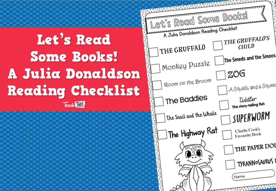 Let’s Read Some Books! A Julia Donaldson Reading Checklist