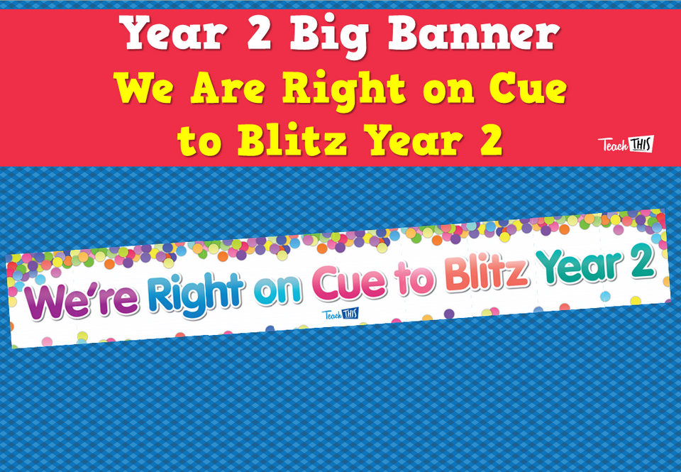 Year 2 Big Banner - We Are Right on Cue to Blitz Year 2