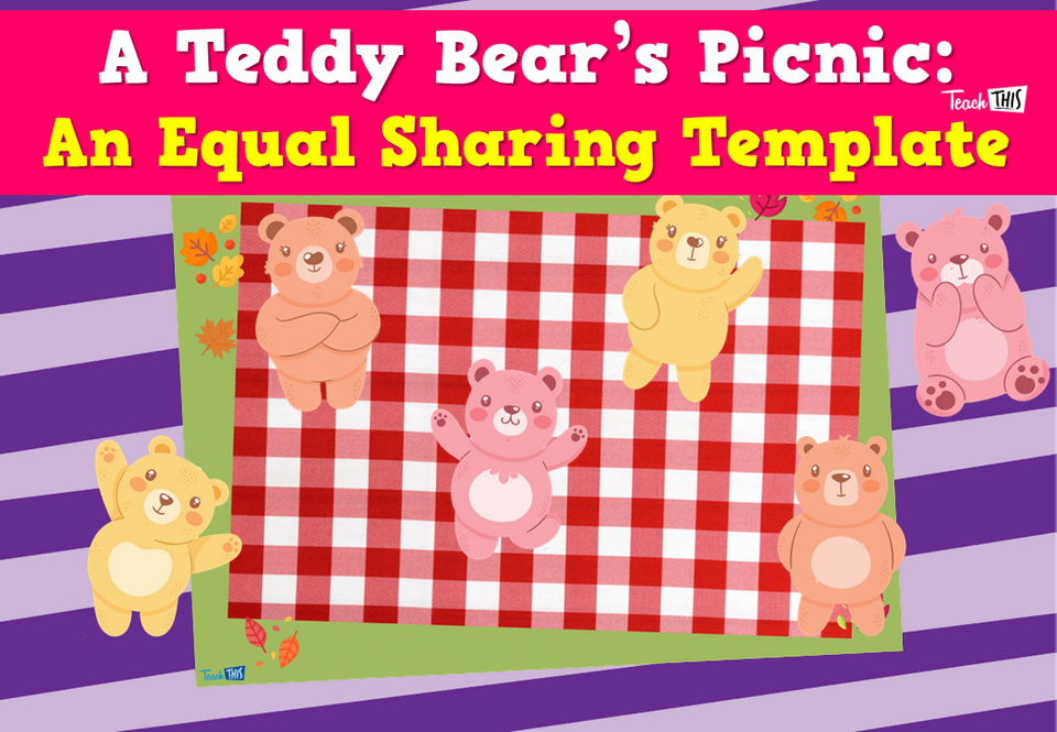 A Teddy Bear’s Picnic - An Equal Sharing Template