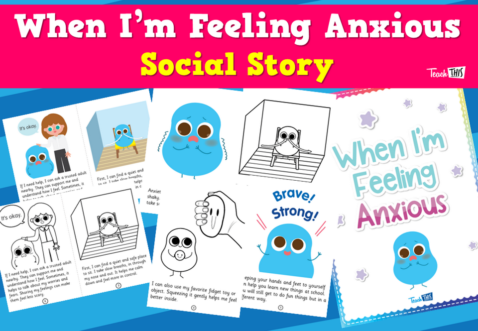When I'm Feeling Anxious - Social Story
