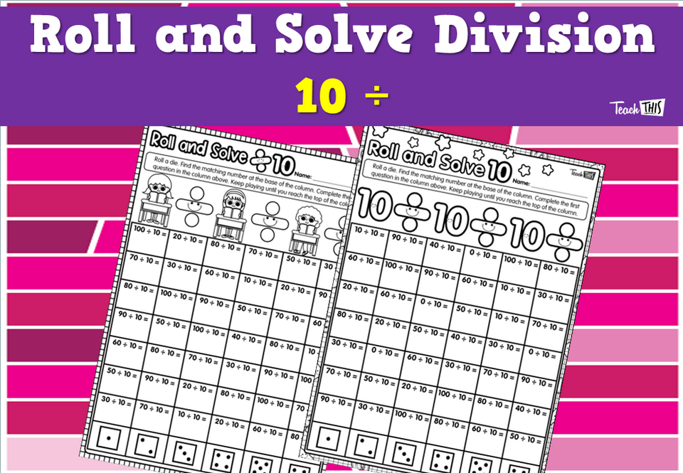 Roll and Solve Division- 10 ÷