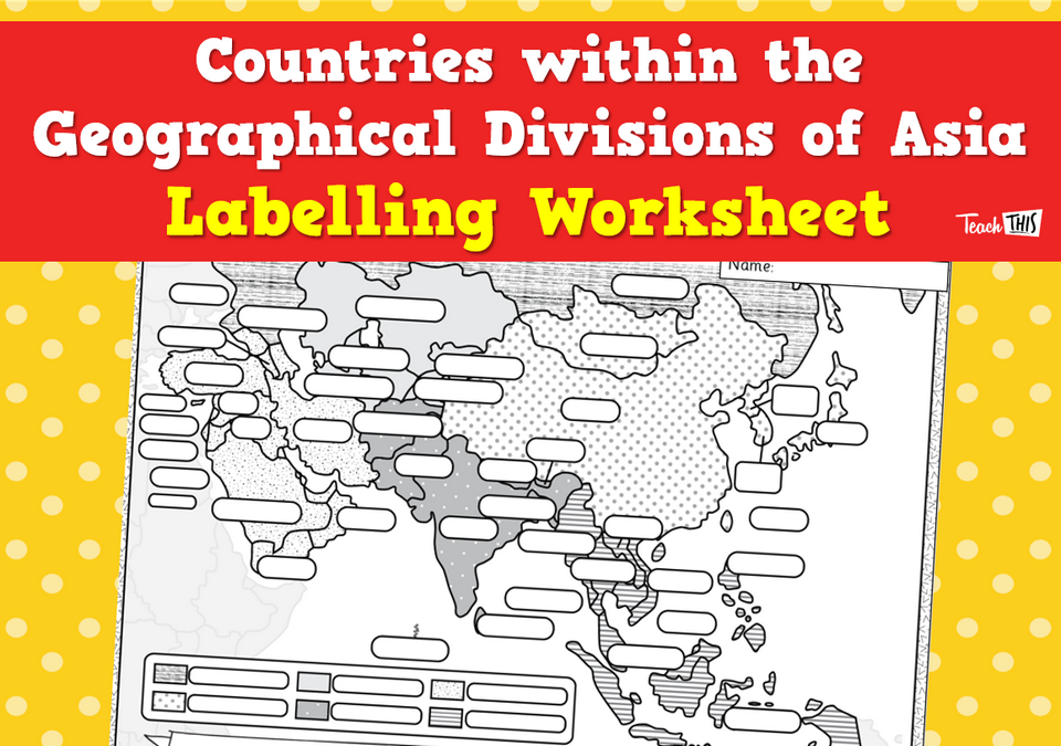 Countries within the Geographical Divisions of Asia - Worksheet
