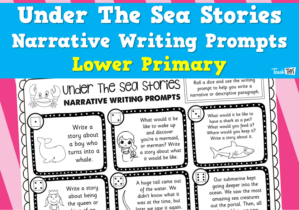 Under The Sea Stories Narrative Writing Prompts - Lower Primary