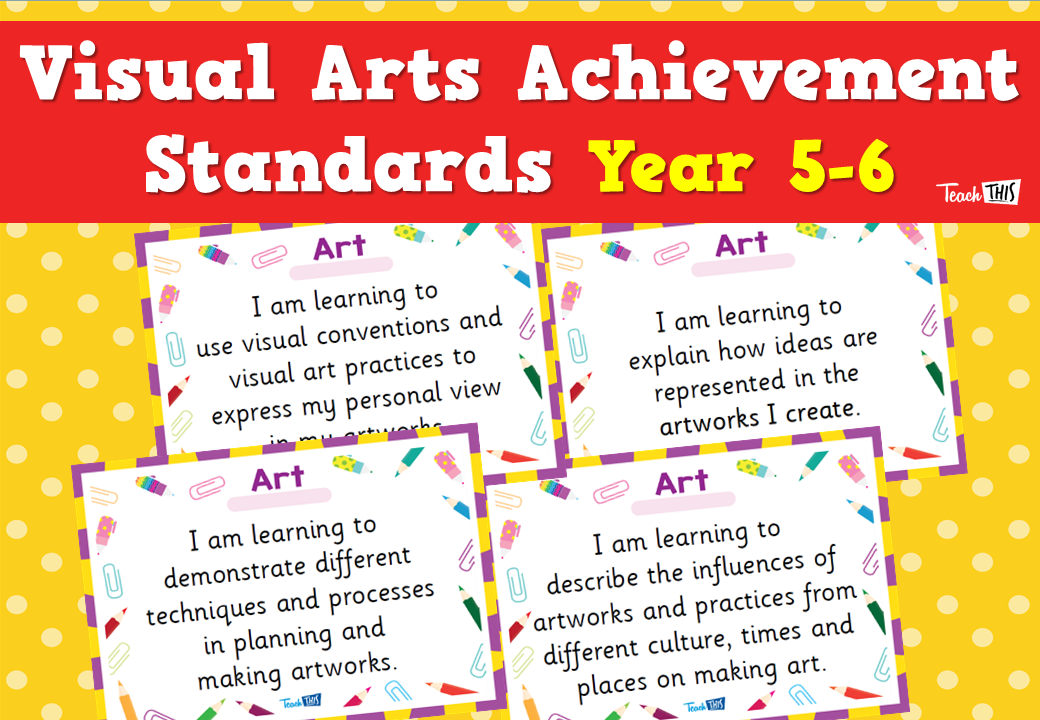 Visual Arts Achievement Standards Year 5-6