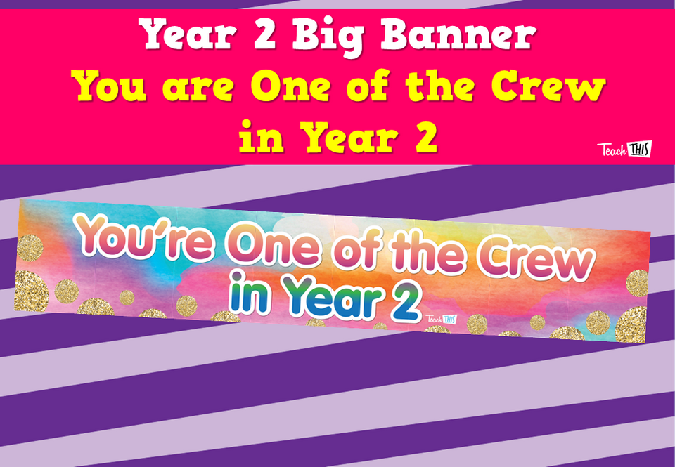 Year 2 Big Banner - You are One of the Crew in Year 2