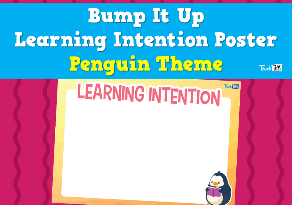 Bump It Up Learning Intention Poster - Penguin Theme