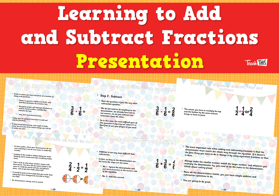 Learning to Add and Subtract Fractions - Presentation