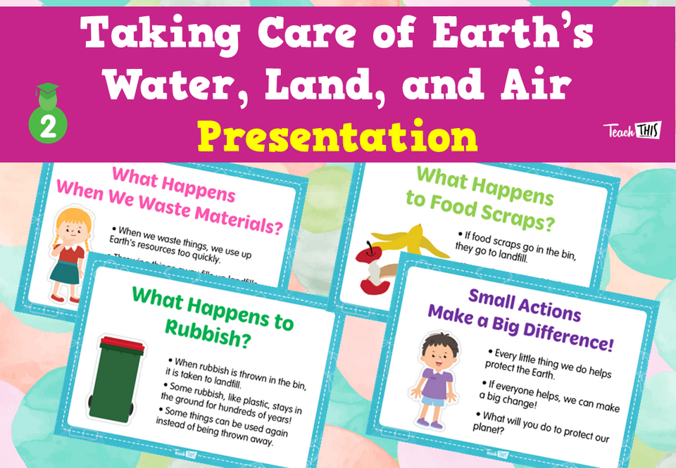 Taking Care of Earth’s Water, Land, and Air - Presentation