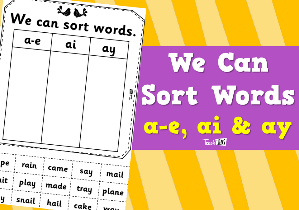 We Can Sort Words - a-e, ai & ay