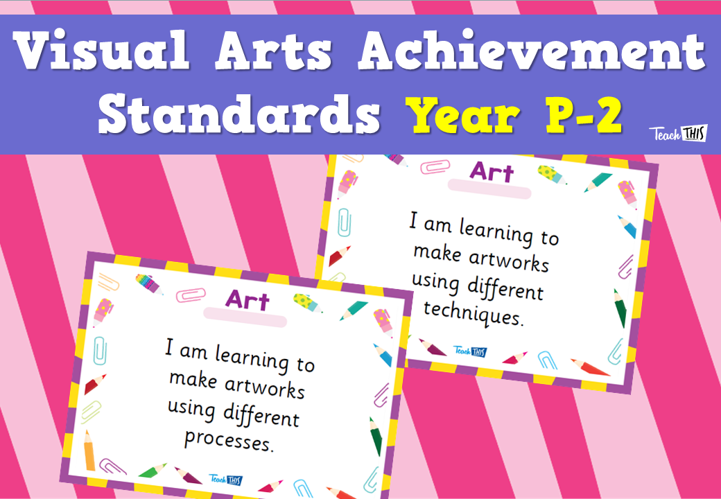 Visual Arts Achievement Standards Year P-2