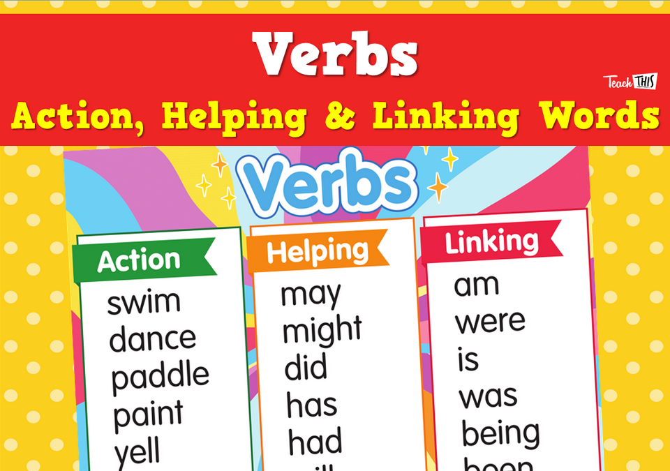Verbs - Action, Helping & Linking Words