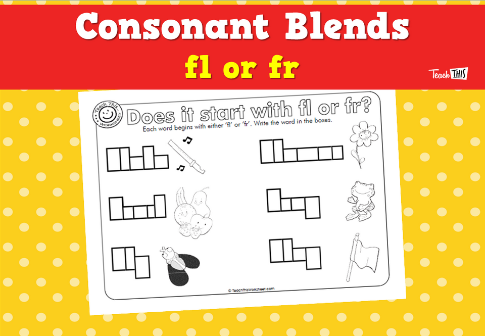 Consonant Blends - fl or fr