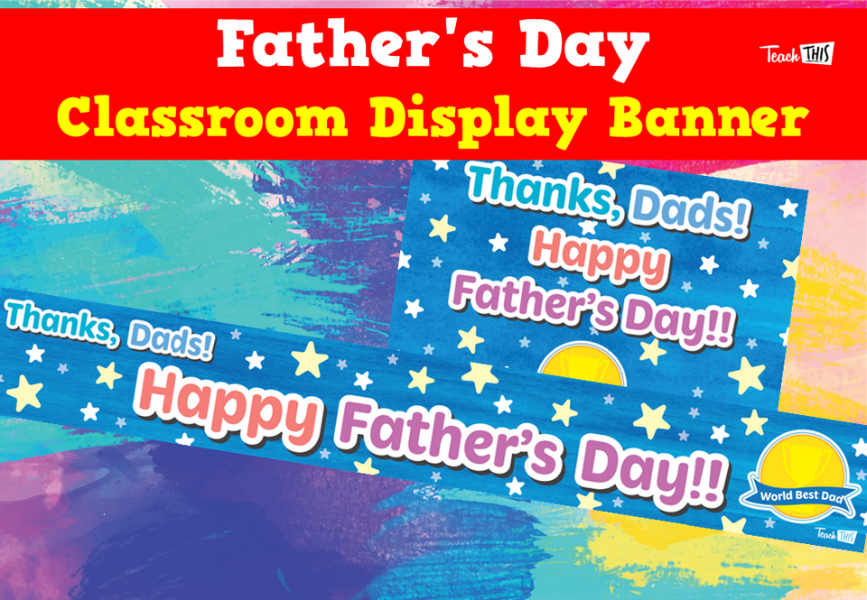 Father's Day - Classroom Display Banner