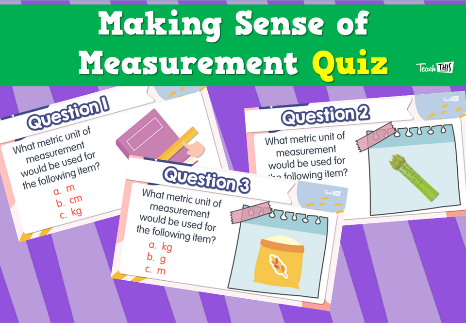 Making Sense of Measurement- Quiz
