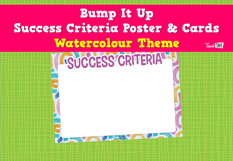 Bump It Up Success Criteria Poster & Cards - Watercolour Theme
