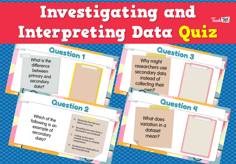 Investigating and Interpreting Data - Quiz