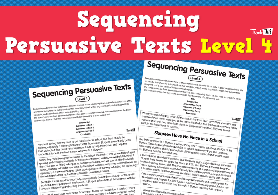 Sequencing Persuasive Texts Level 4