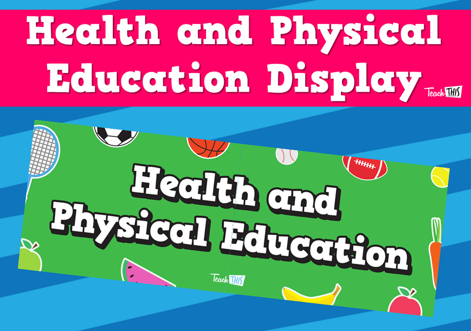 Health and Physical Education Display