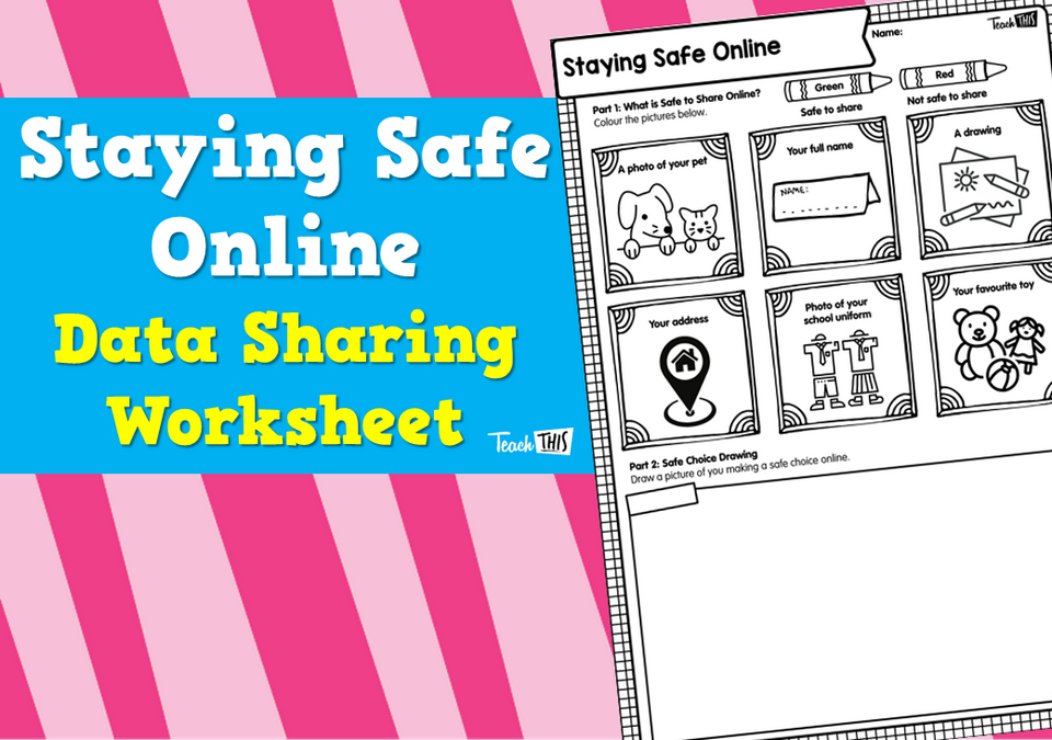Staying Safe Online - Data Sharing Worksheet
