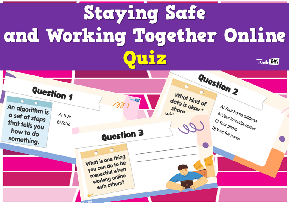 Staying Safe and Working Together Online Quiz