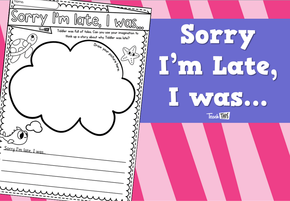 Sorry I’m Late, I was…