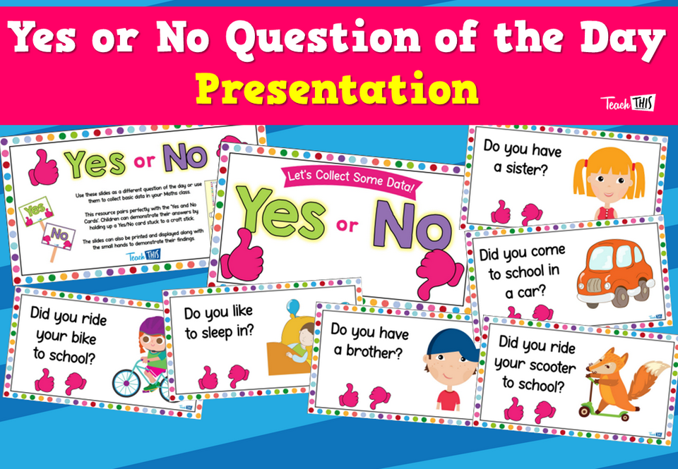 Yes or No Question of the Day - Presentation