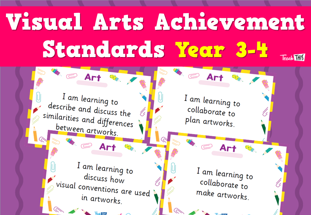 Visual Arts Achievement Standards Year 3-4