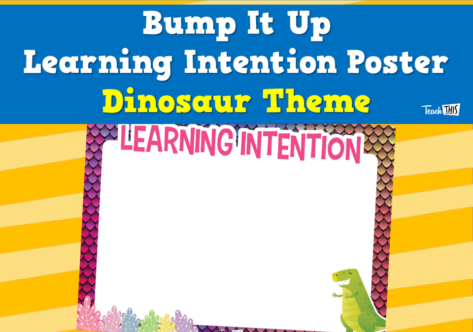 Bump It Up Learning Intention Poster - Dinosaur Theme