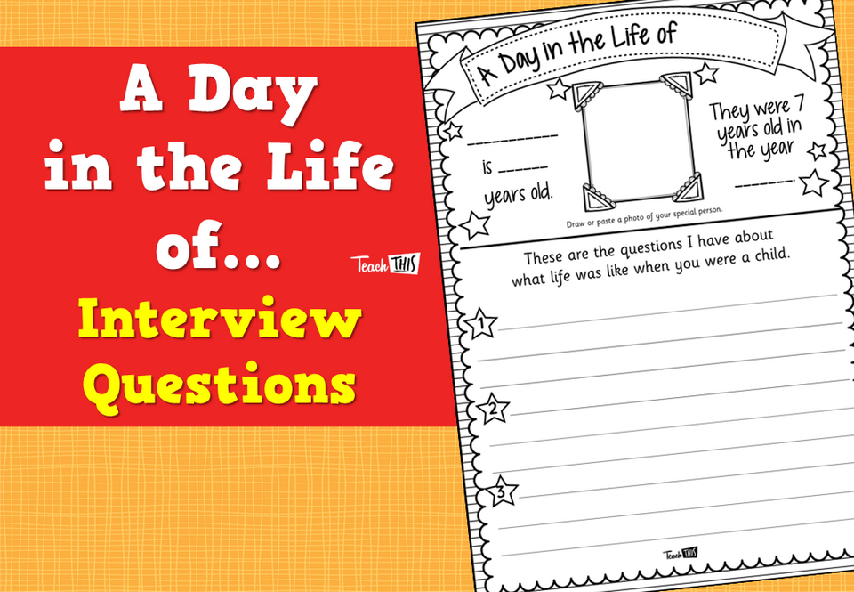 A Day in the Life of…  - Interview Questions