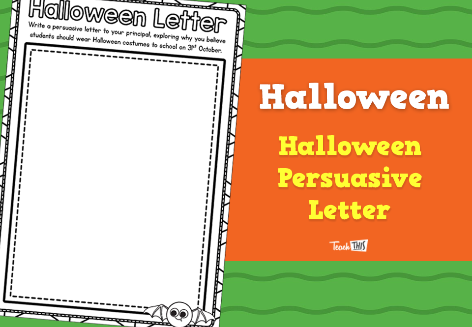 Halloween - Persuasive Letter