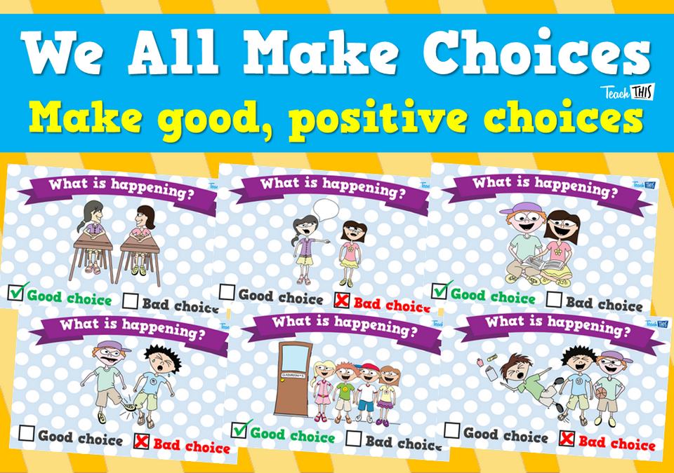 We All Make Choices - Make good, positive choices