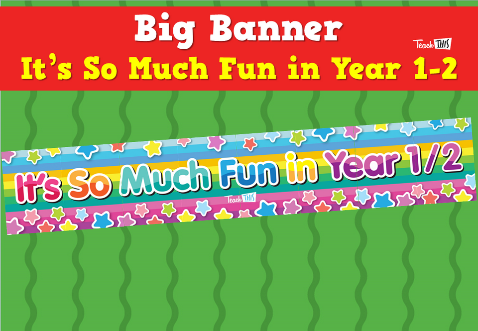 Big Banner - It's So Much Fun in Year 1-2