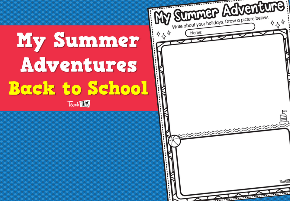 My Summer Adventures - Back to School