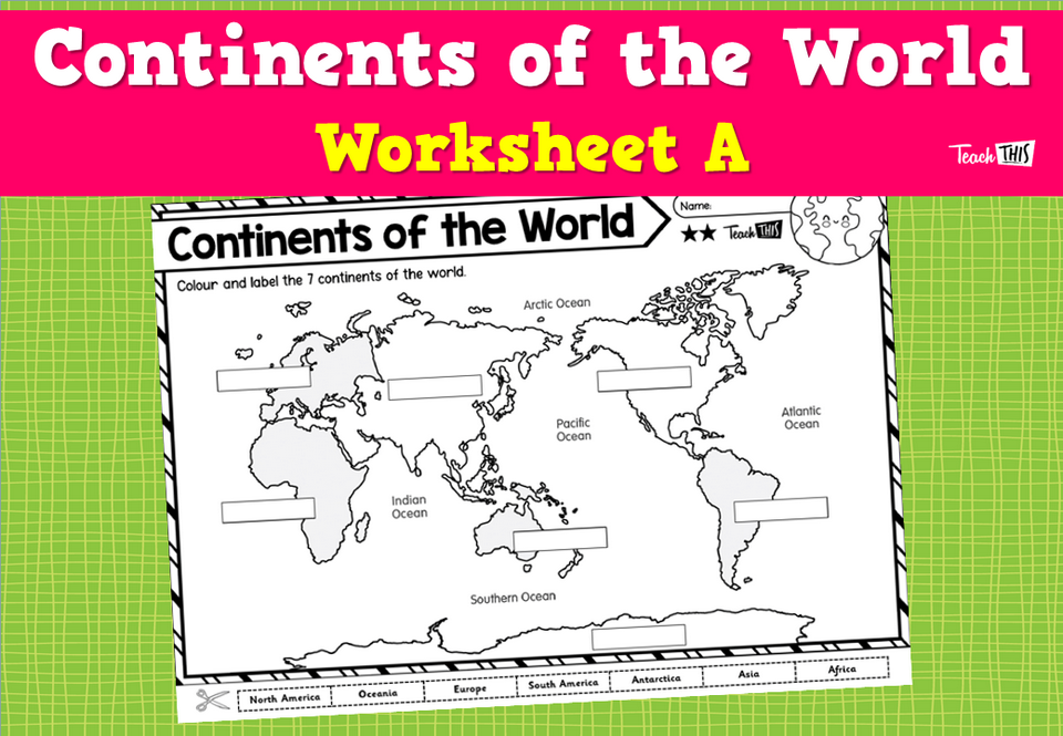 Continents of the World - Worksheet A