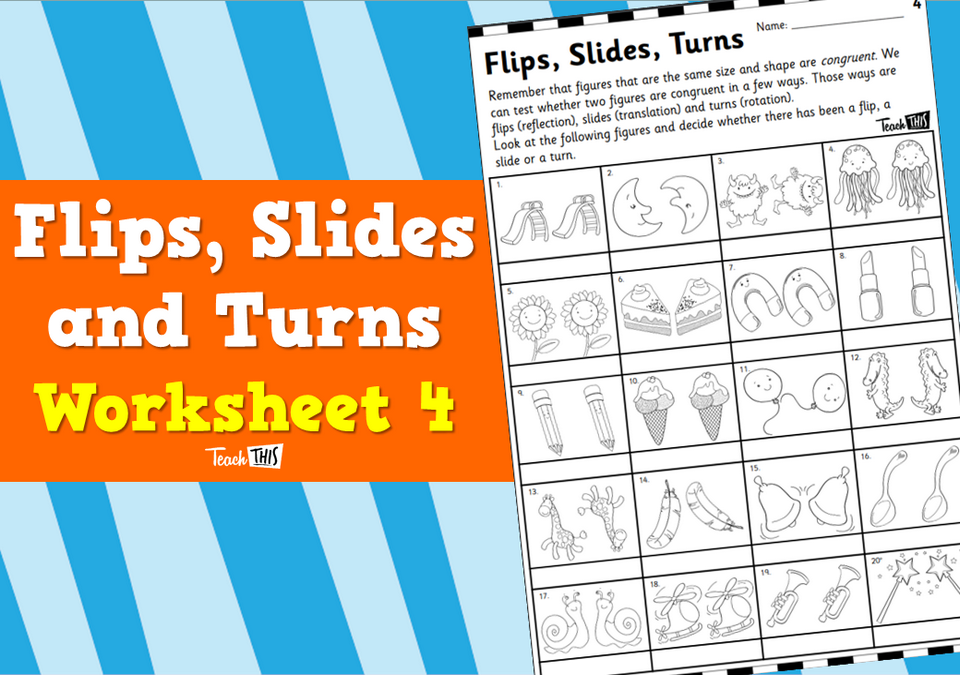 Flips,  Slides and Turns - Worksheet 4