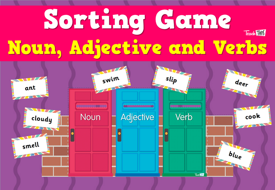 Sorting Game - Noun, Adjective and Verbs