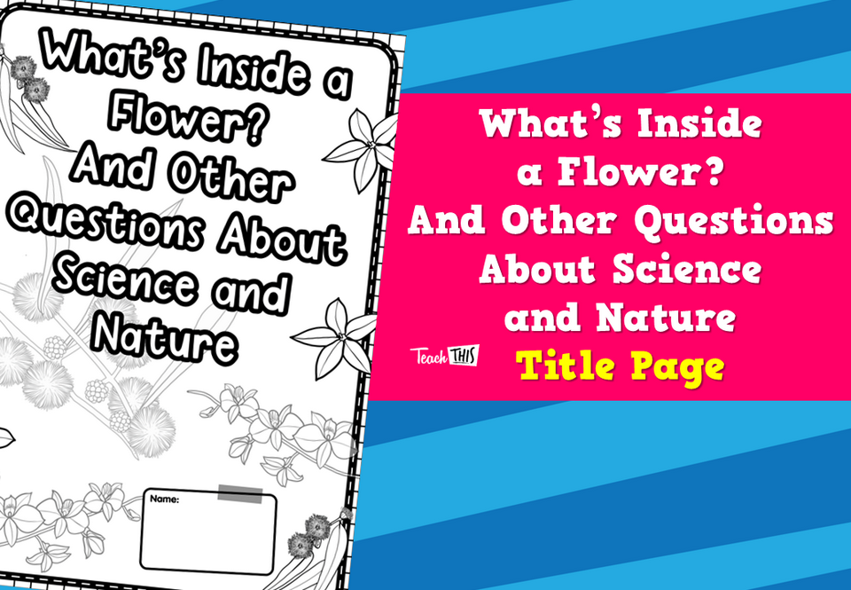 What’s Inside a Flower? And Other Questions About Science and Nature - Title Page