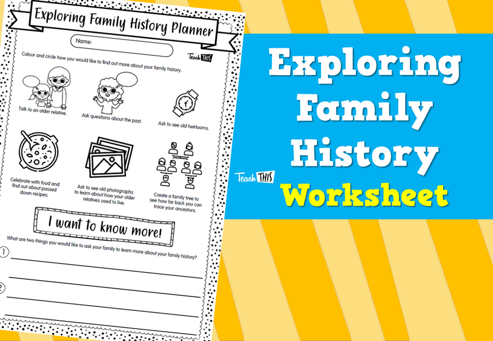Exploring Family History Worksheet